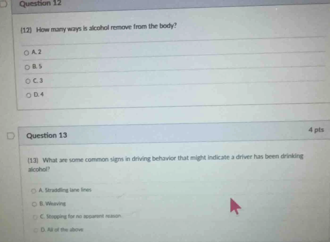 question 12 (12) how many ways is alcohol remove from the body? a. 2 b.…