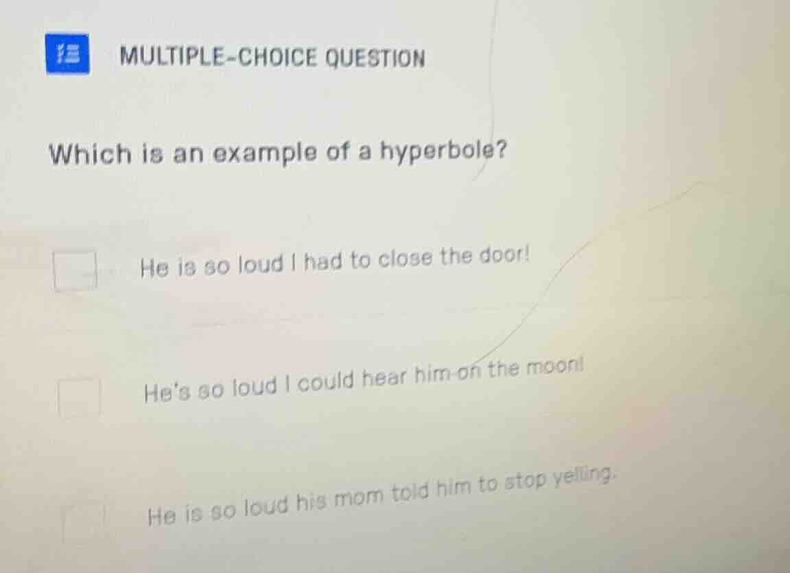 multiple-choice question which is an example of a hyperbole? he is so l…