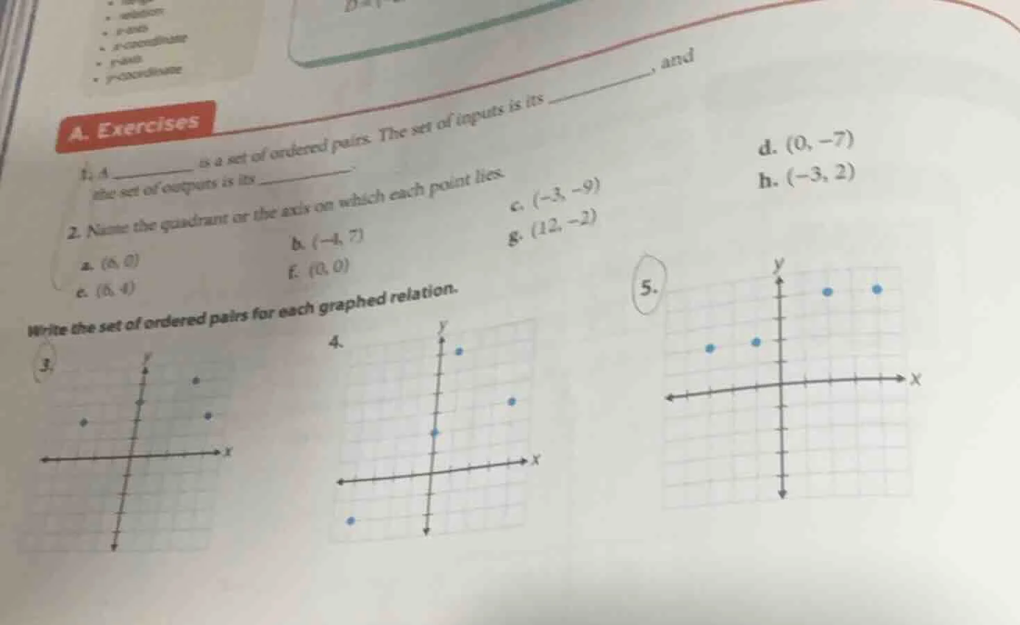 a. exercises 1. a ______ is a set of ordered pairs. the set of inputs i…