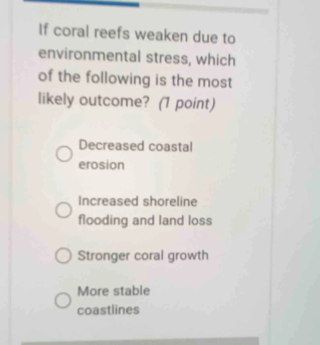 if coral reefs weaken due to environmental stress, which of the followi…