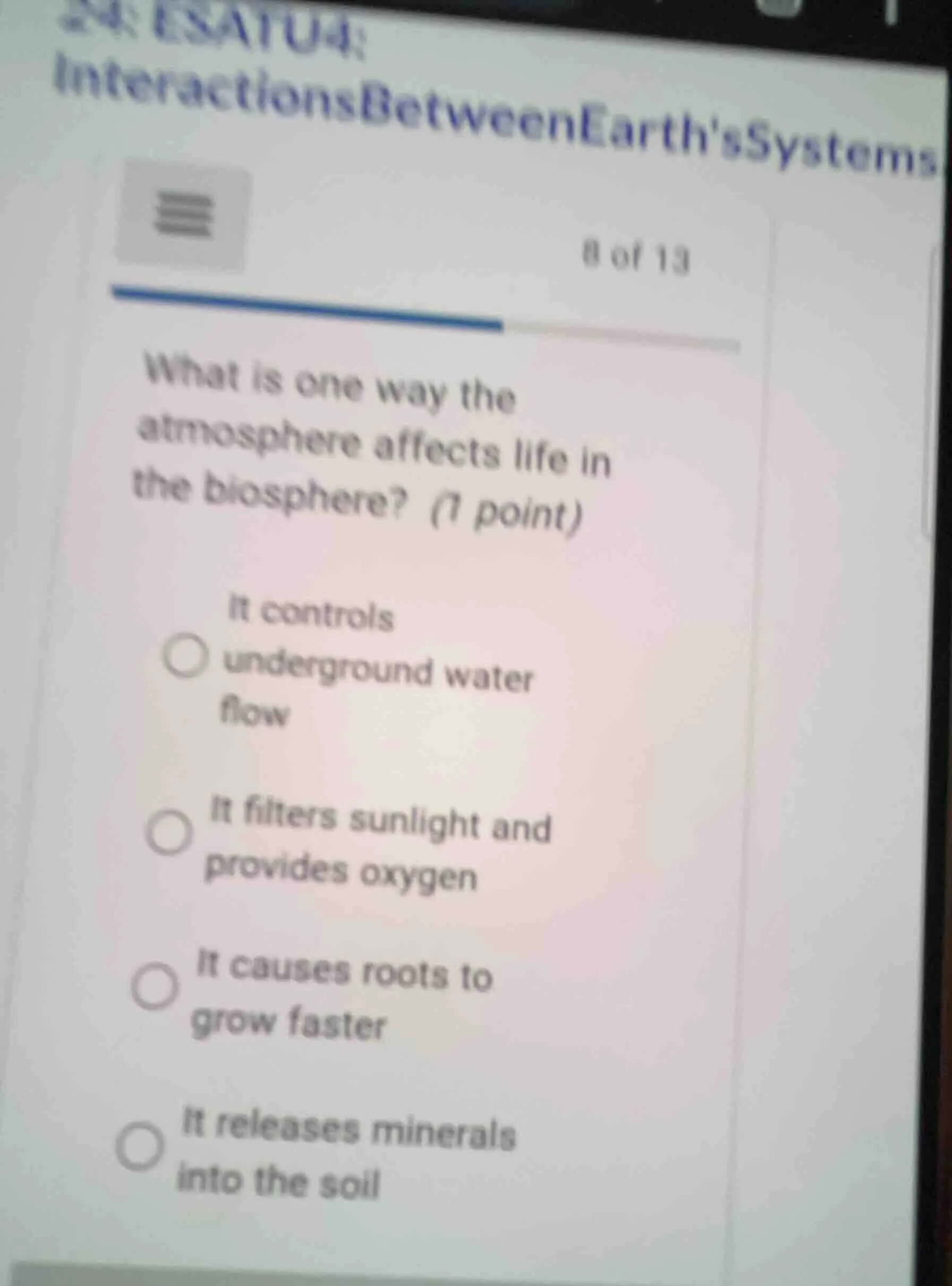 what is one way the atmosphere affects life in the biosphere? (1 point)…