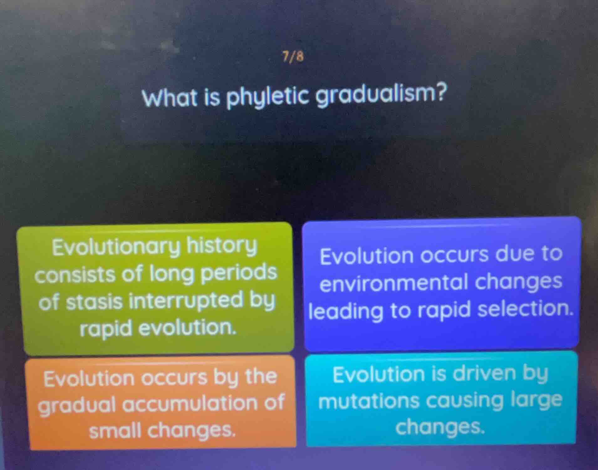 7/8 what is phyletic gradualism? evolutionary history consists of long …