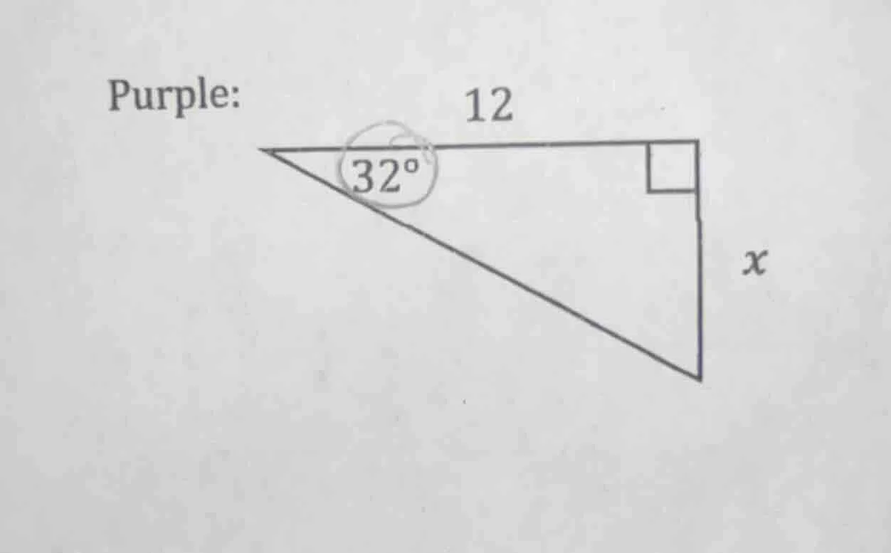 purple: a right triangle with one acute angle 32°, the adjacent side to…