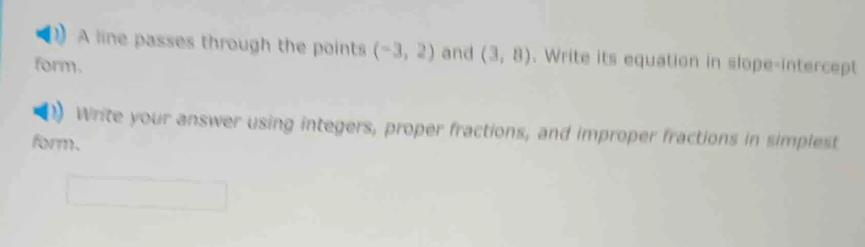 1) a line passes through the points (-3, 2) and (3, 8). write its equat…