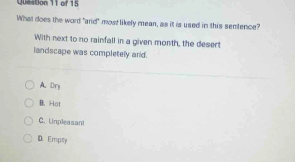 question 11 of 15 what does the word arid most likely mean, as it is us…