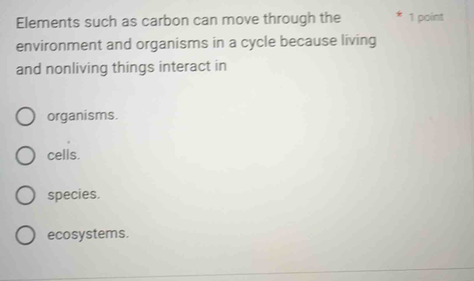 elements such as carbon can move through the environment and organisms …