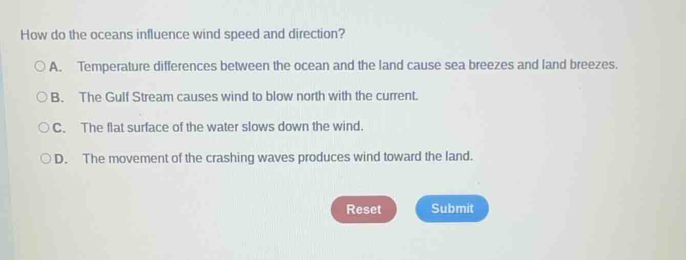 how do the oceans influence wind speed and direction? a. temperature di…