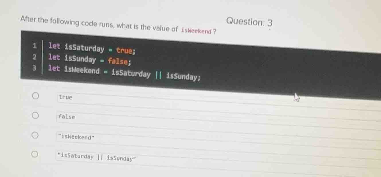 after the following code runs, what is the value of isweekend? question…