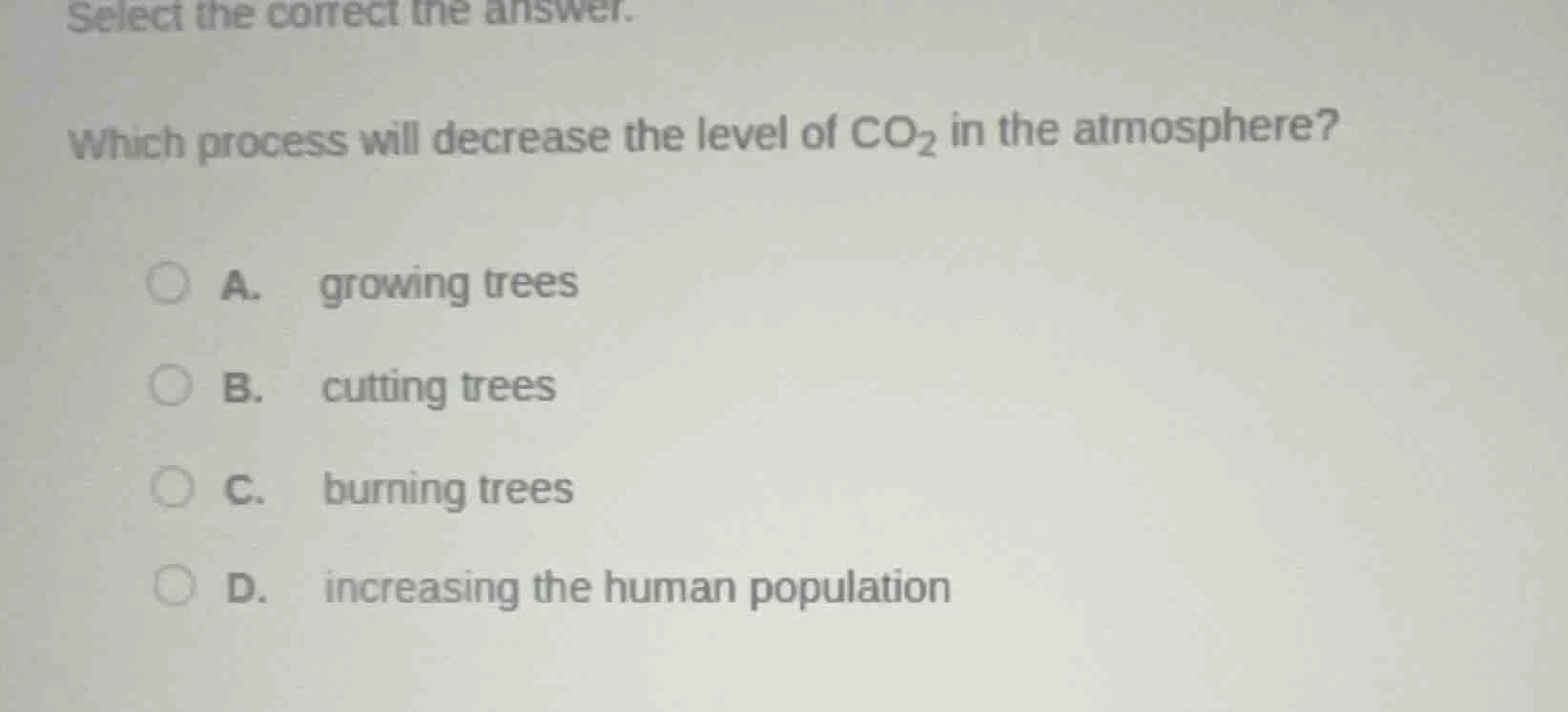 select the correct the answer. which process will decrease the level of…