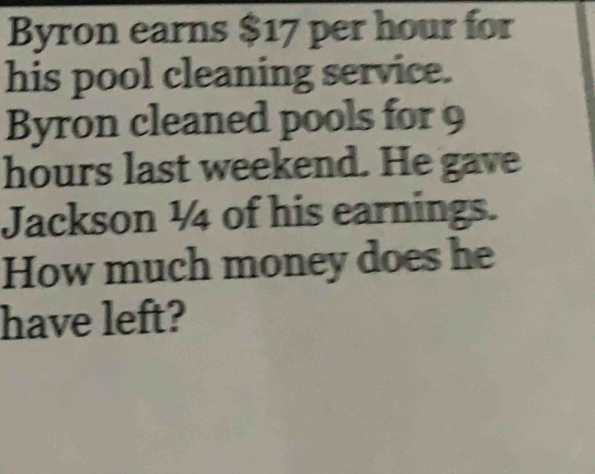byron earns $17 per hour for his pool cleaning service. byron cleaned p…
