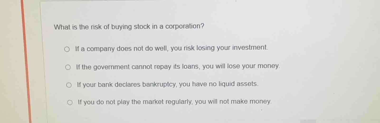 what is the risk of buying stock in a corporation? if a company does no…