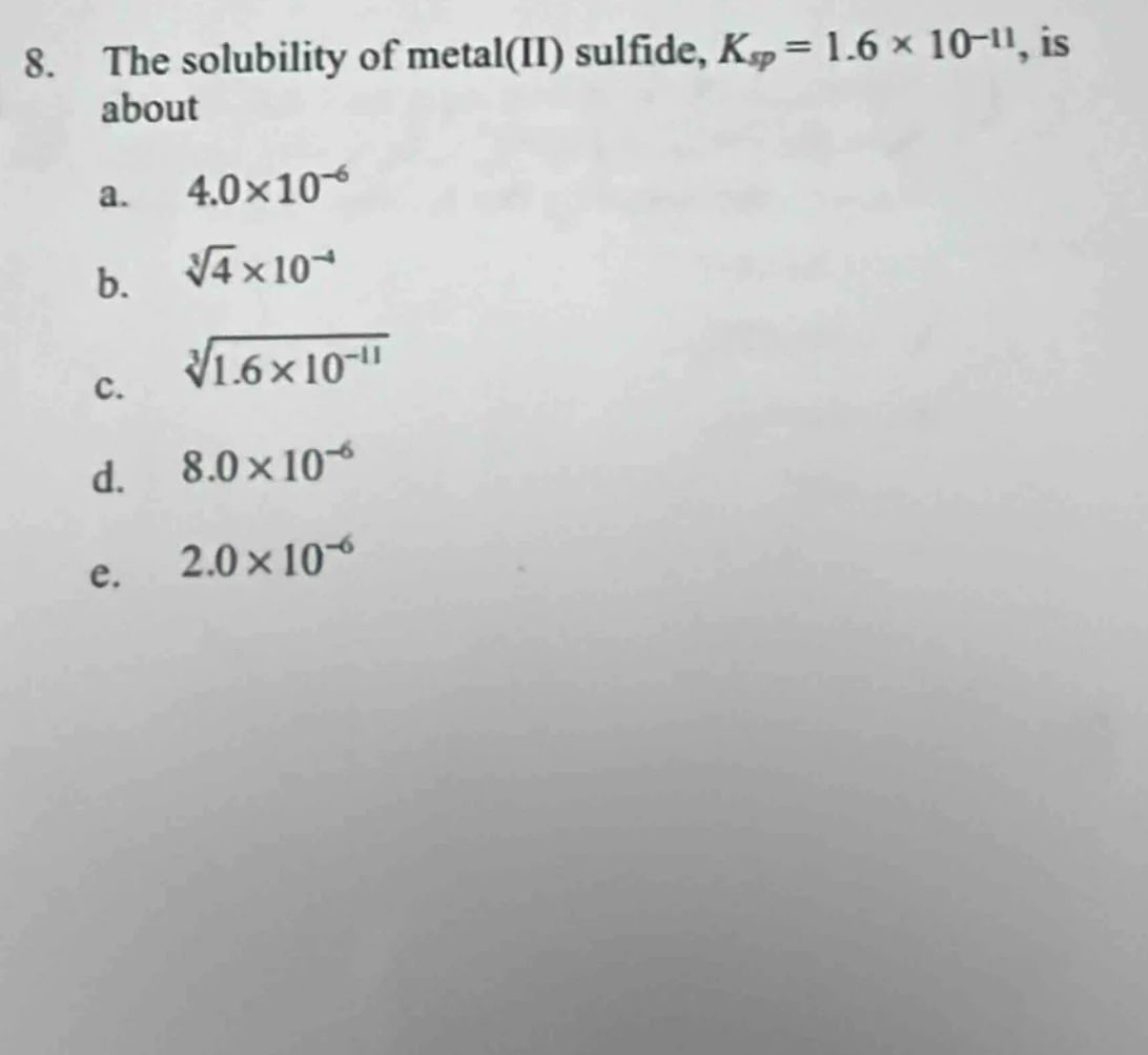 8. the solubility of metal(ii) sulfide, $k_{sp}=1.6 \\times 10^{-11}$, …
