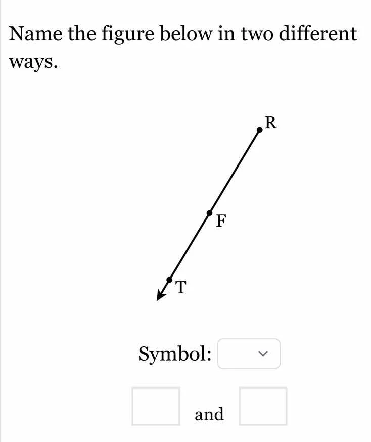 name the figure below in two different ways. symbol: and