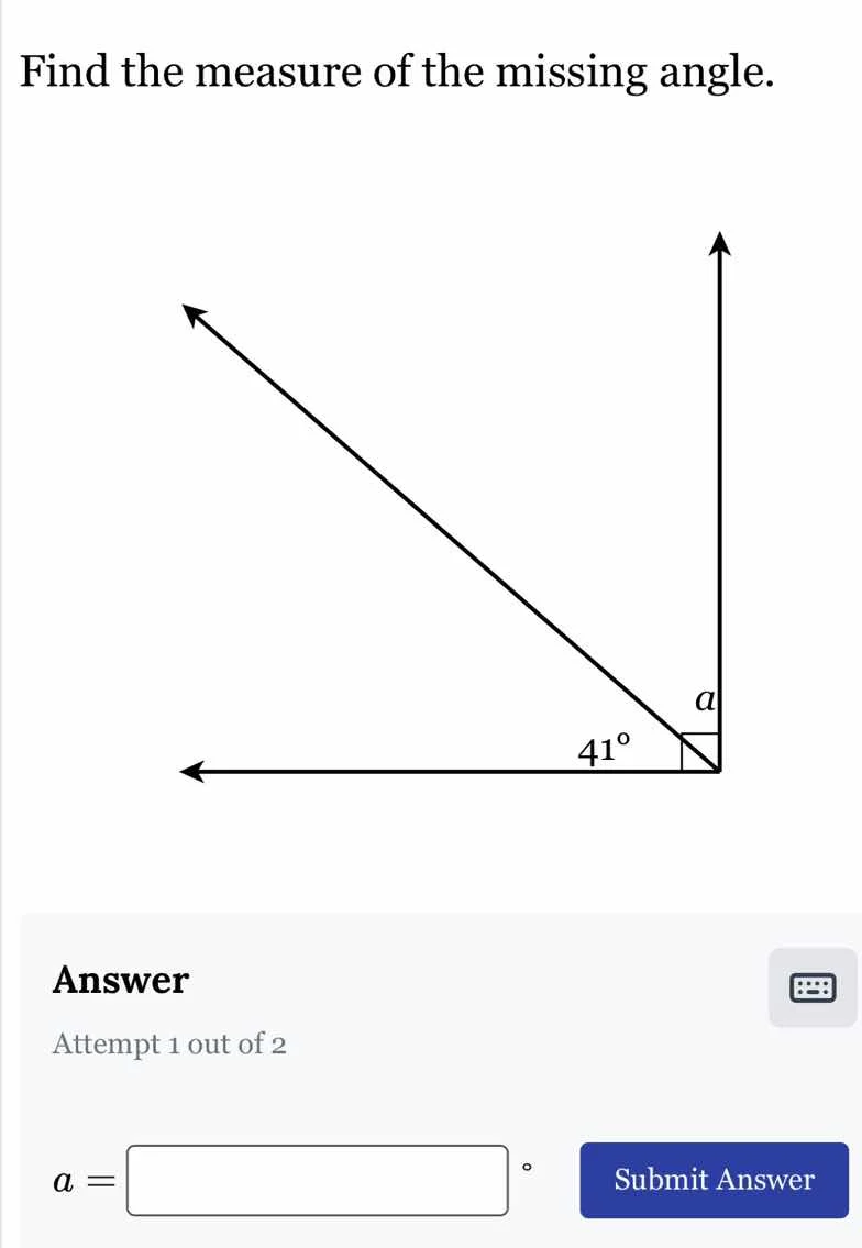 find the measure of the missing angle. answer attempt 1 out of 2 a = ° …