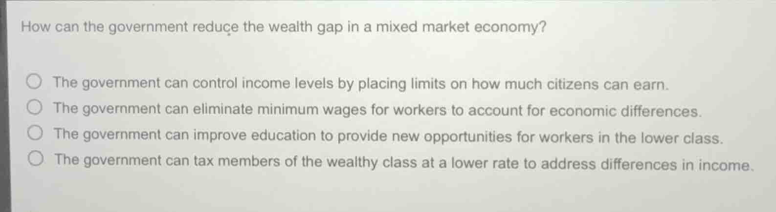how can the government reduce the wealth gap in a mixed market economy?…