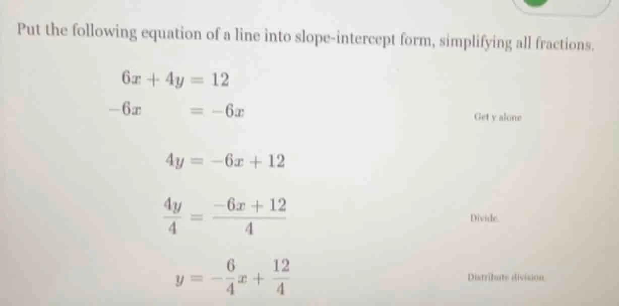 put the following equation of a line into slope - intercept form, simpl…