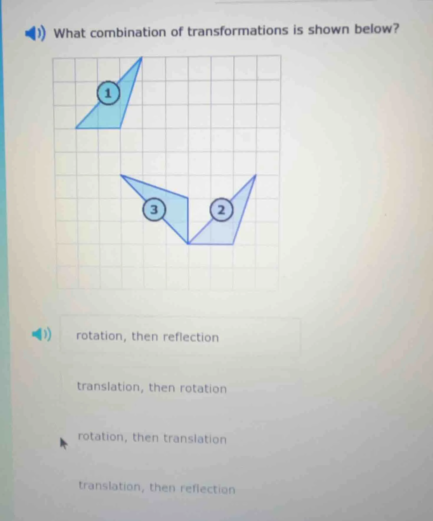 what combination of transformations is shown below? rotation, then refl…