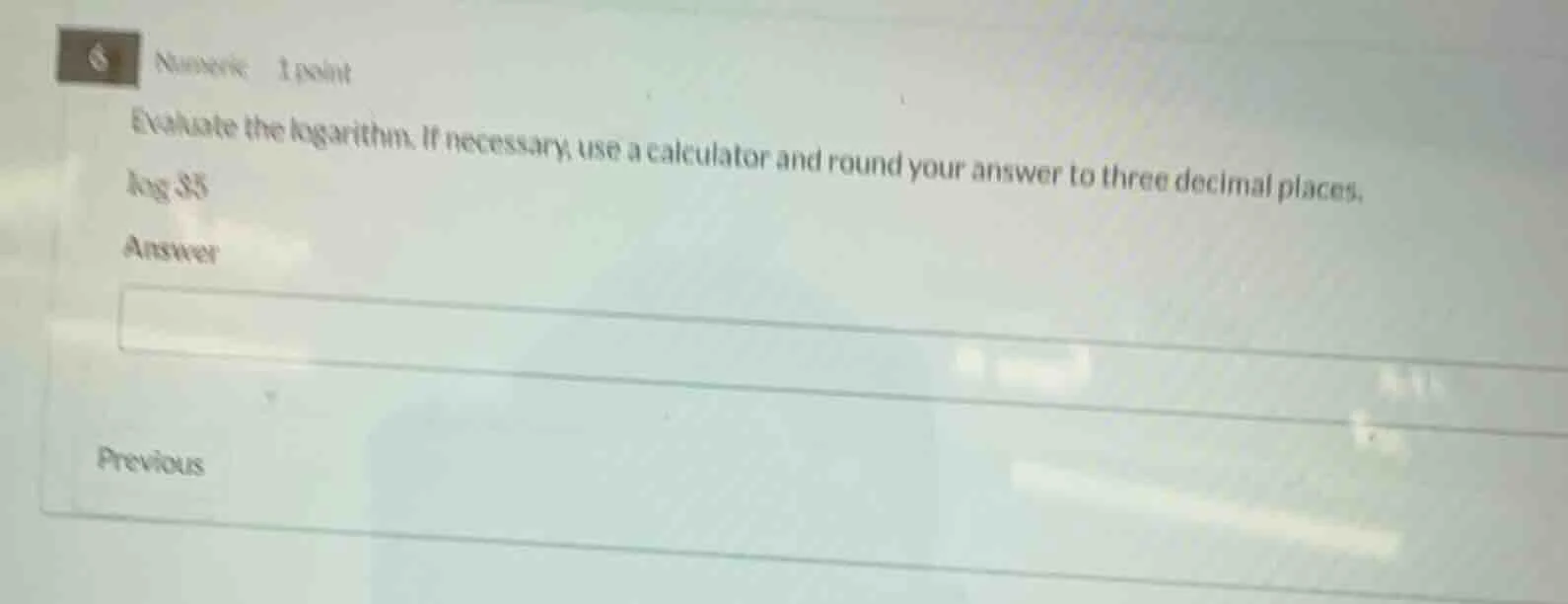 numeric 1 point evaluate the logarithm. if necessary, use a calculator …