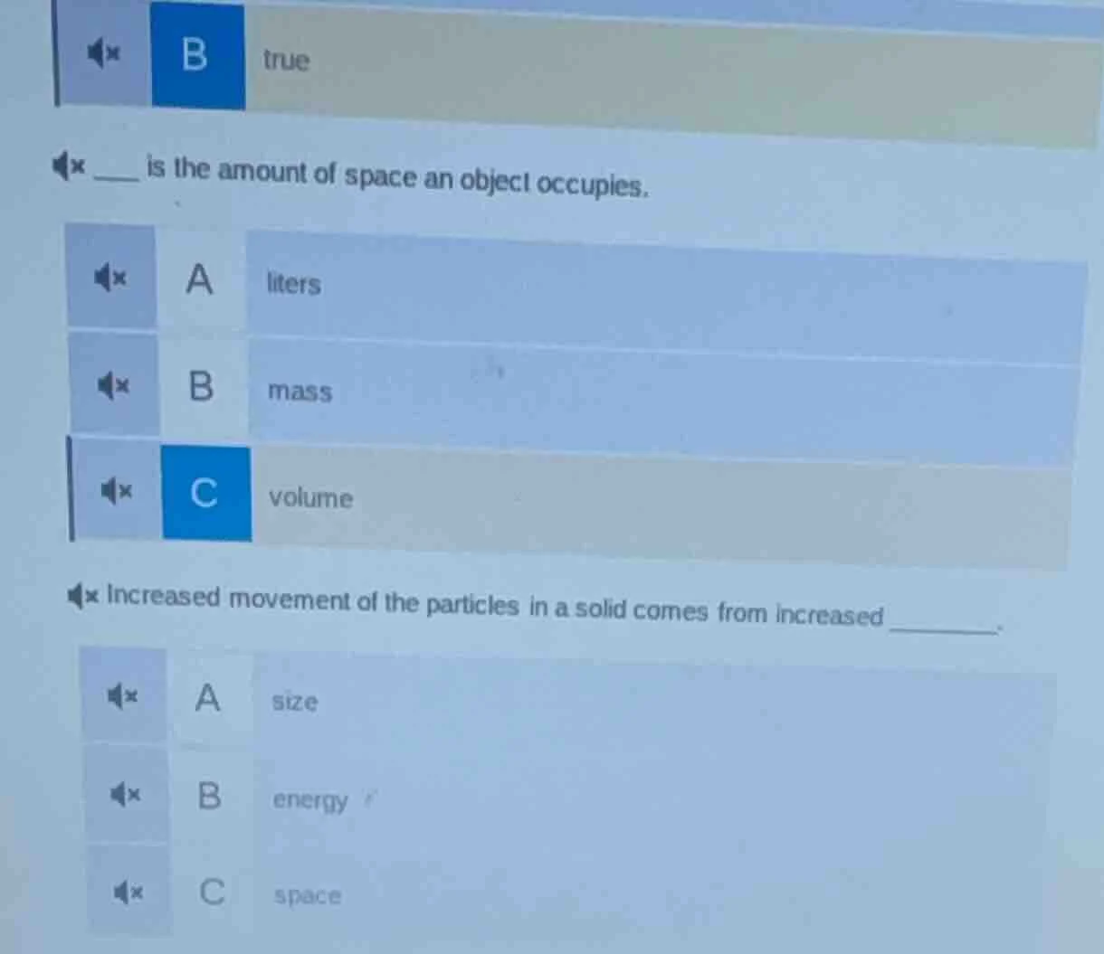 ____ is the amount of space an object occupies. a liters b mass c volum…