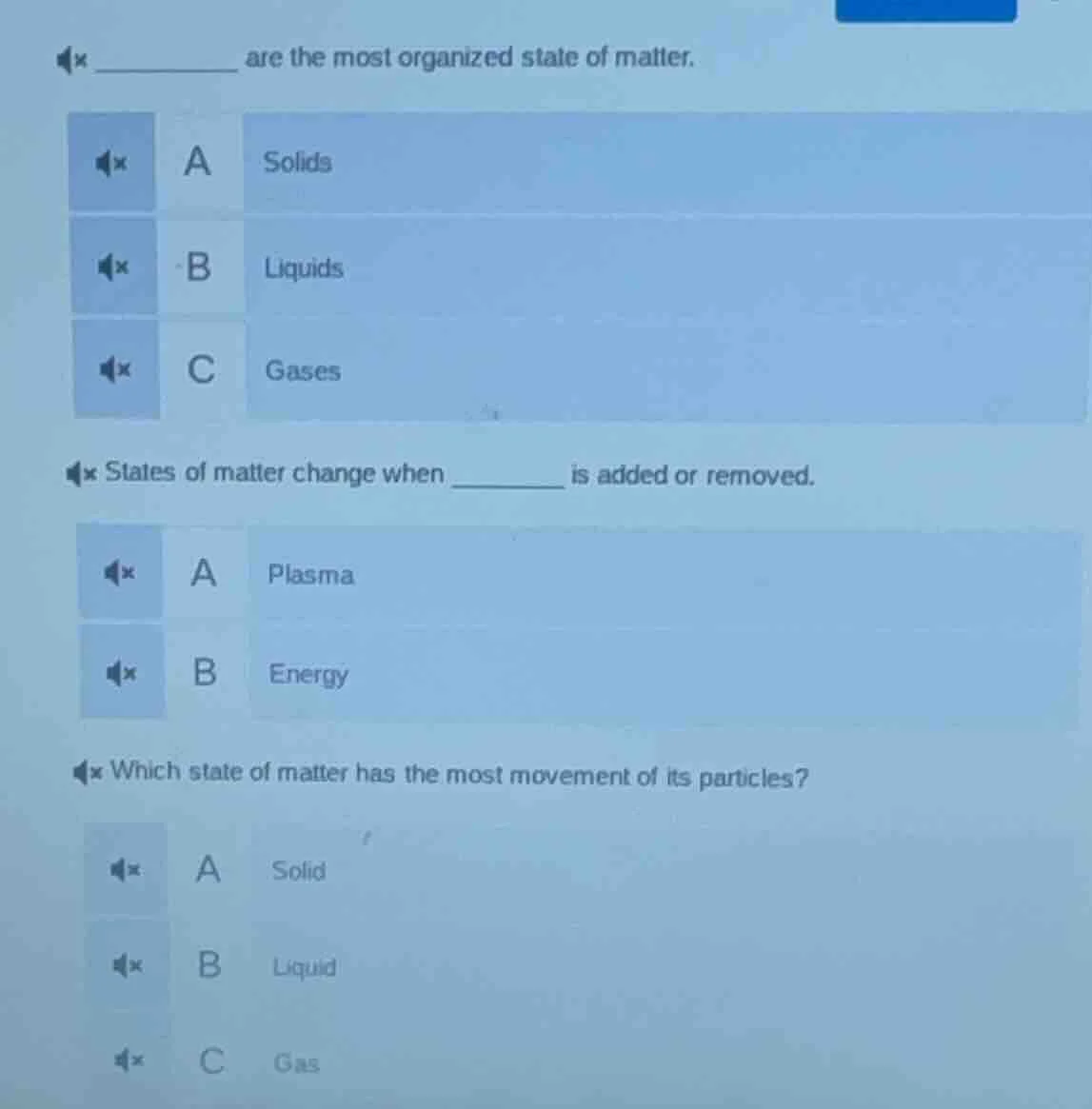 _______ are the most organized state of matter. a solids b liquids c ga…