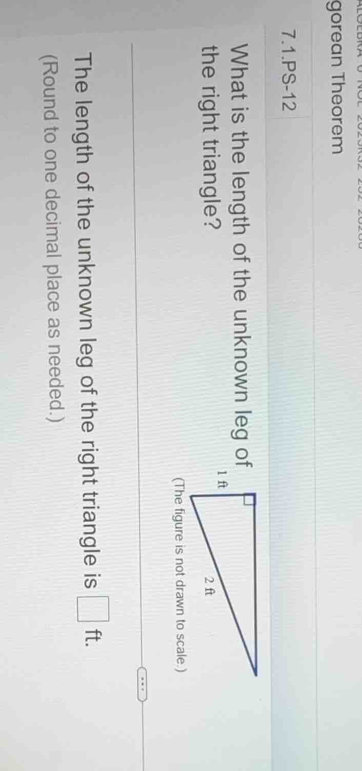 7.1.ps - 12 what is the length of the unknown leg of the right triangle…