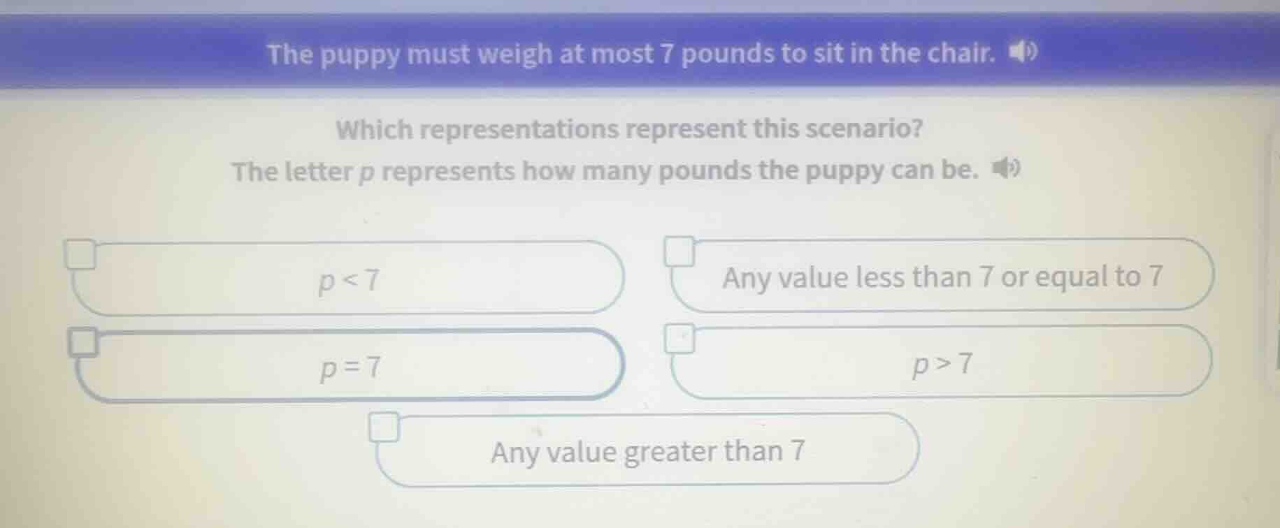 the puppy must weigh at most 7 pounds to sit in the chair. which repres…
