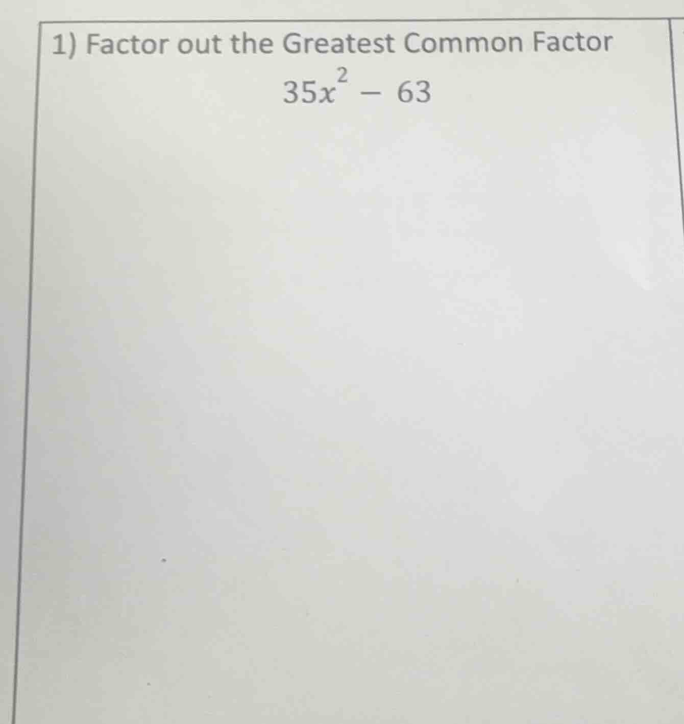 1) factor out the greatest common factor $35x^{2}-63$