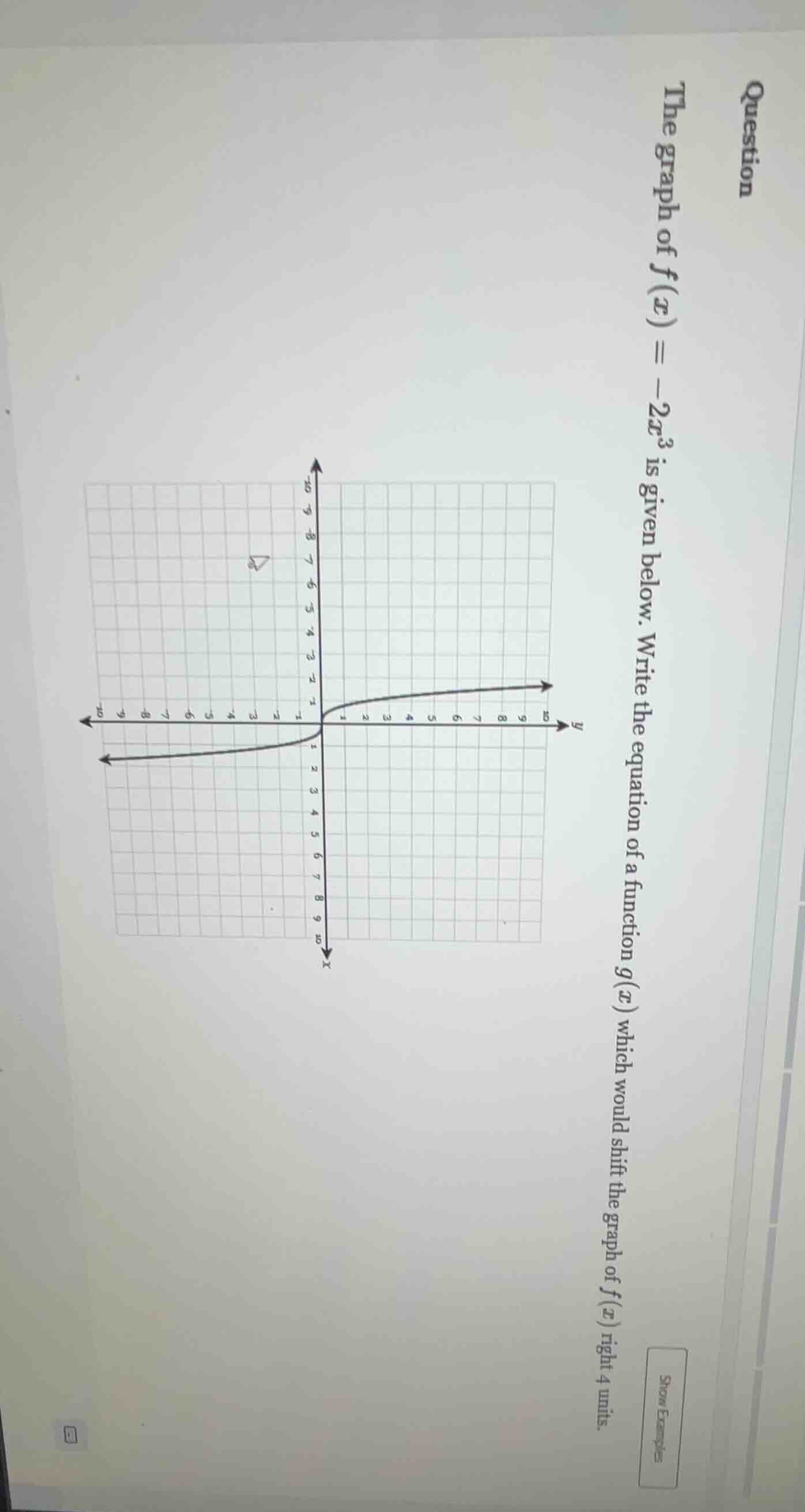 question the graph of ( f(x) = -2x^3 ) is given below. write the equati…