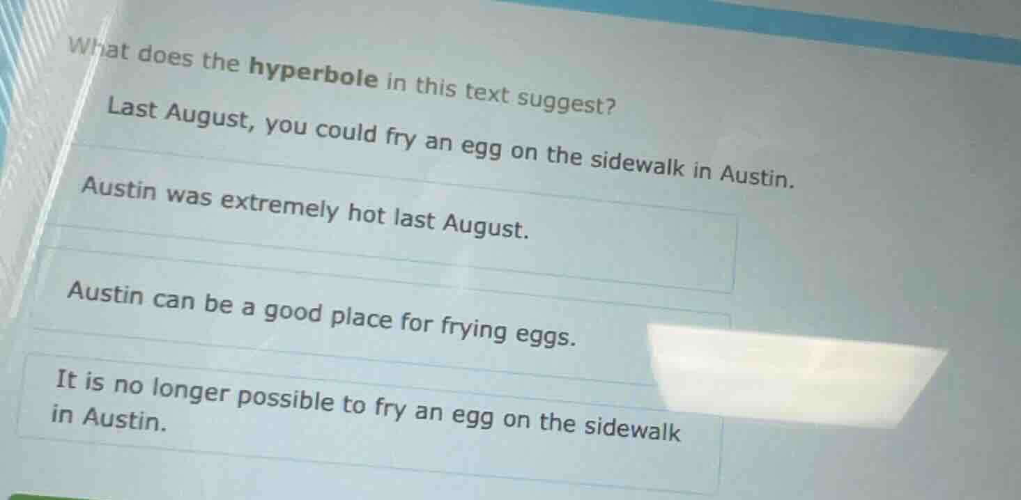 what does the hyperbole in this text suggest? last august, you could fr…