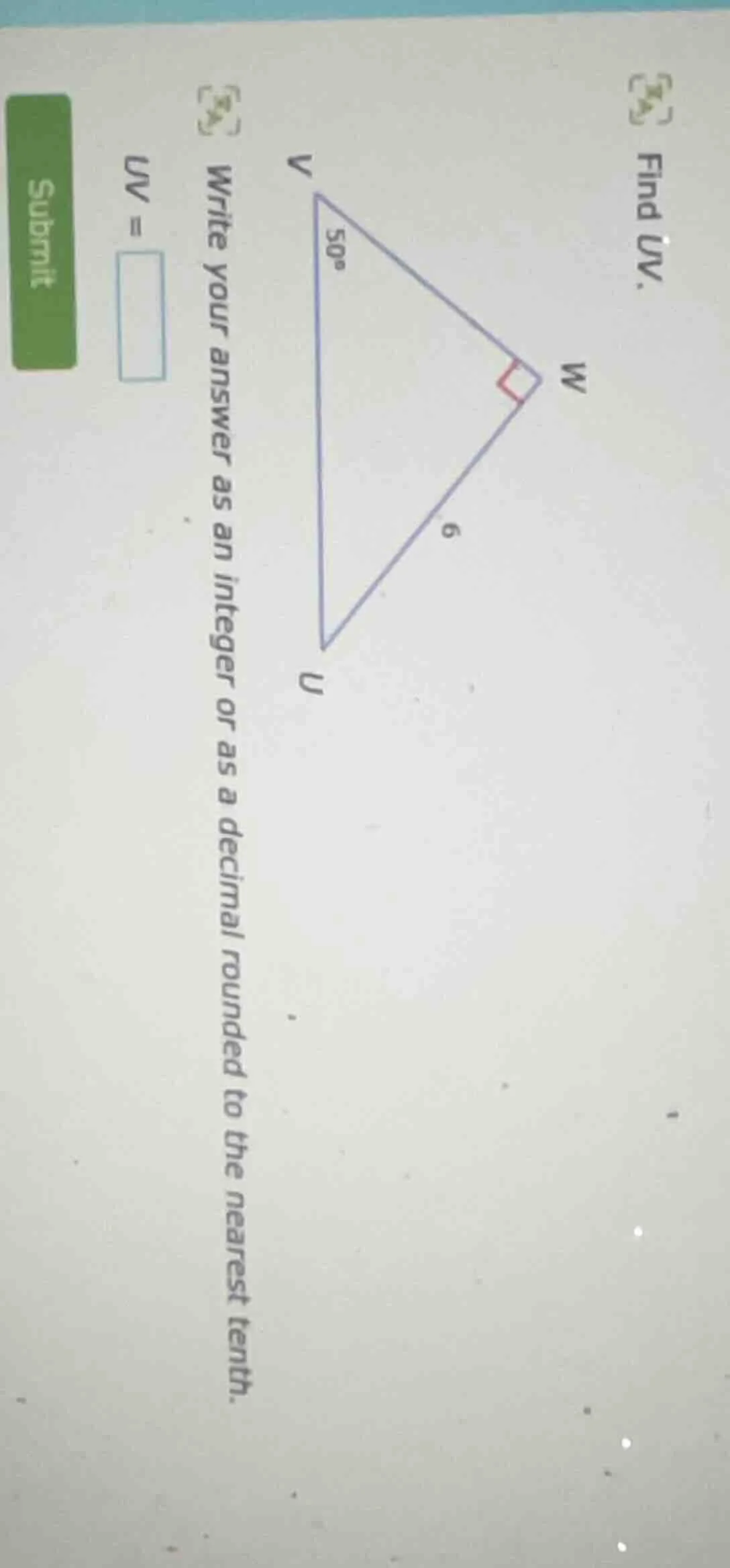 find uv. triangle image: right-angled at w, angle at v is 50°, side wu …