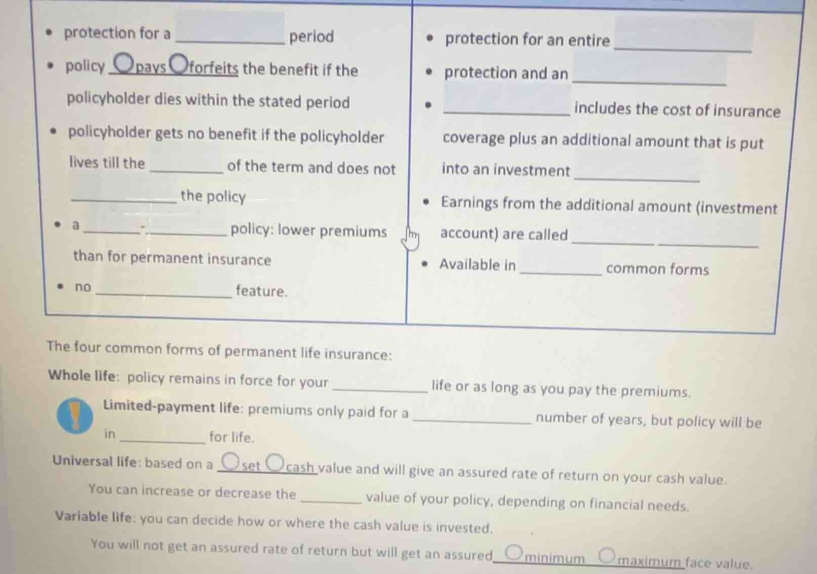 • protection for a _________ period • policy (\bigcirc) pays (\bigcirc)…