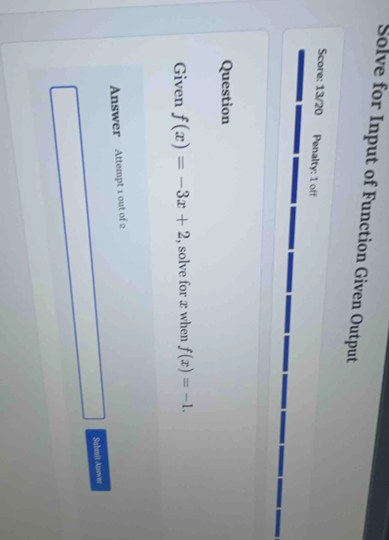 question given f(x) = -3x + 2, solve for x when f(x) = -1. answer attem…