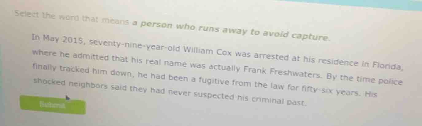 select the word that means a person who runs away to avoid capture. in …