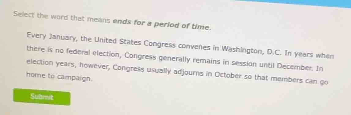 select the word that means ends for a period of time. every january, th…