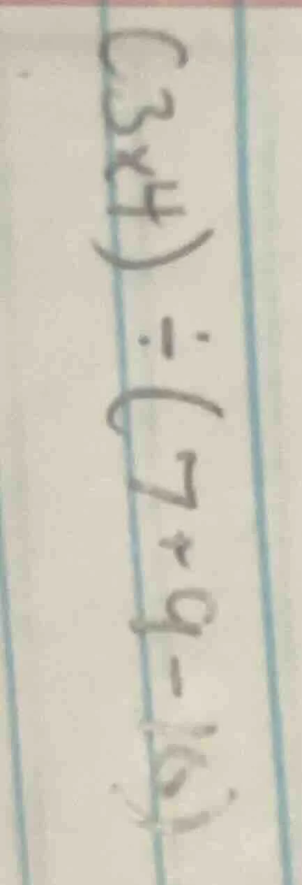 (3×4)÷(7+9-15)