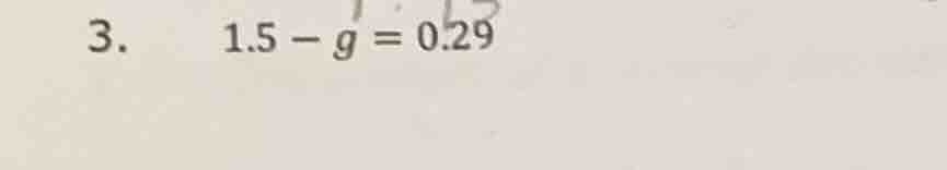 3. 1.5 - g = 0.29