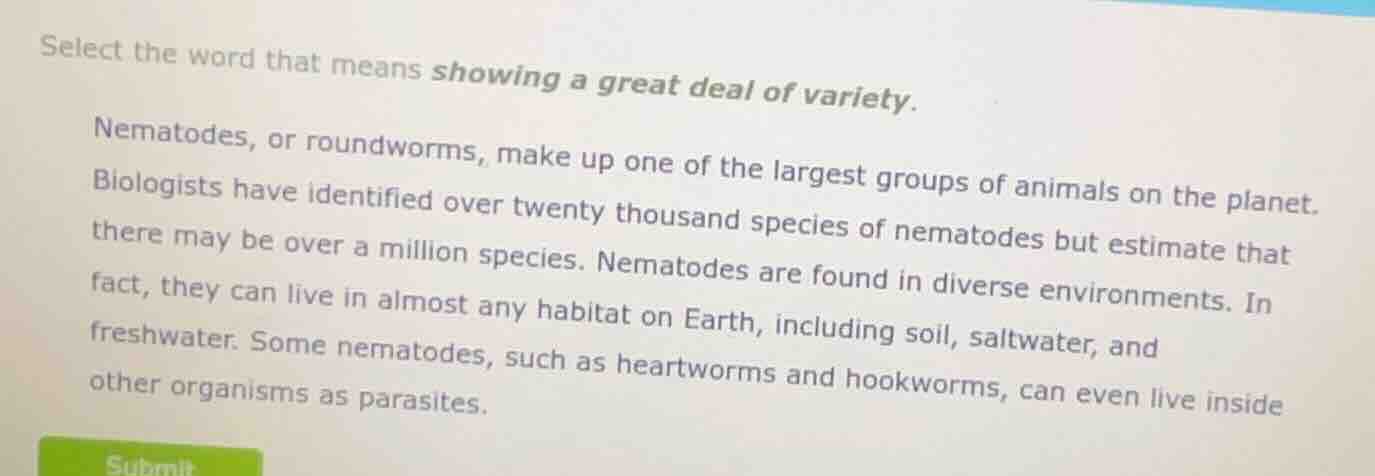 select the word that means showing a great deal of variety. nematodes, …