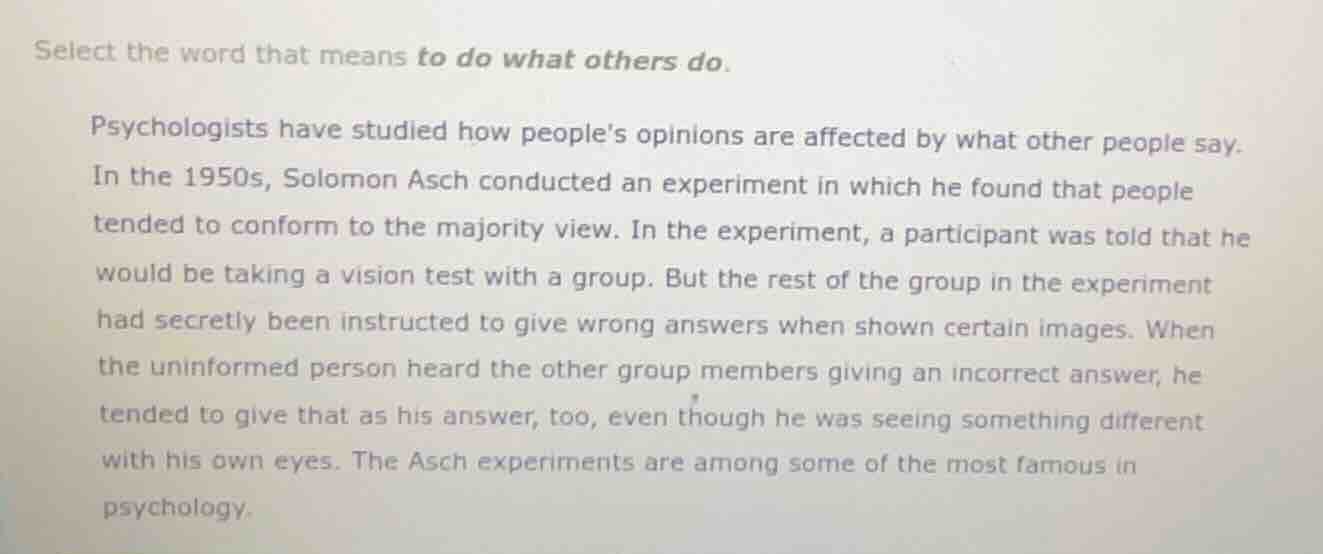 select the word that means to do what others do. psychologists have stu…
