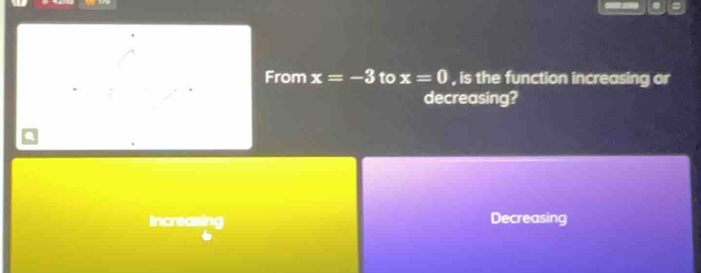 from x = -3 to x = 0, is the function increasing or decreasing? increas…