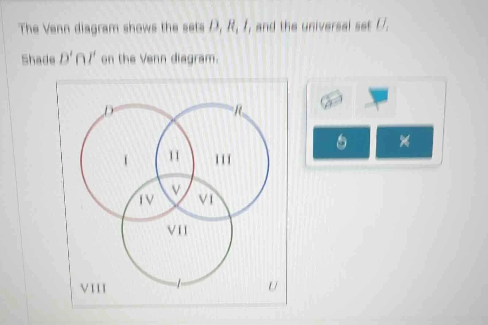 the venn diagram shows the sets d, r, i, and the universal set u. shade…