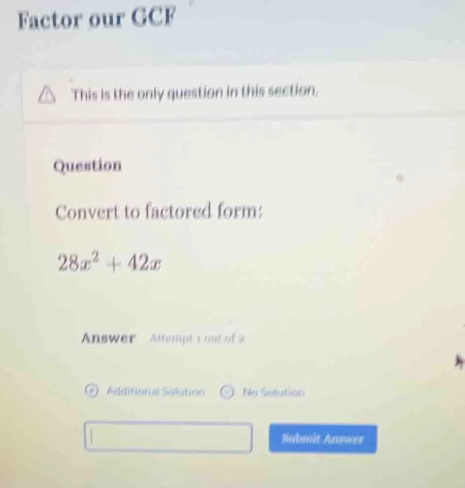 factor our gcf this is the only question in this section. question conv…