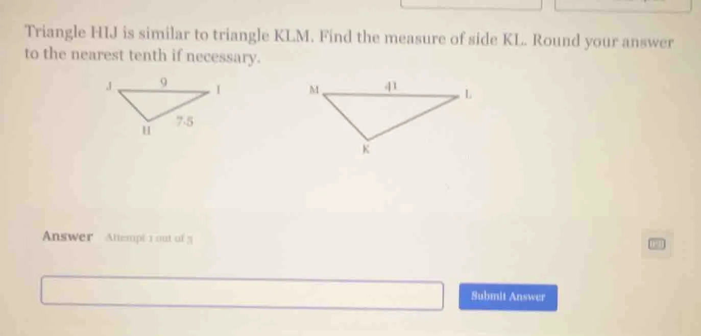 triangle hij is similar to triangle klm. find the measure of side kl. r…