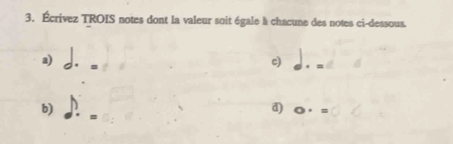 3. écrivez trois notes dont la valeur soit égale à chacune des notes ci…