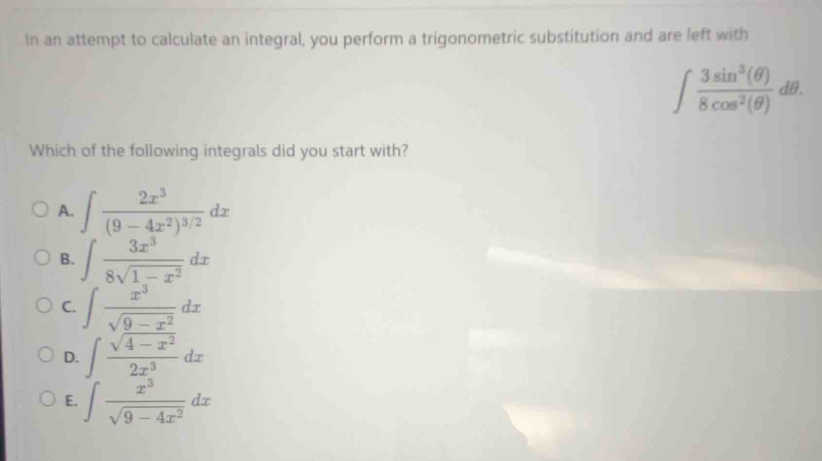 in an attempt to calculate an integral, you perform a trigonometric sub…