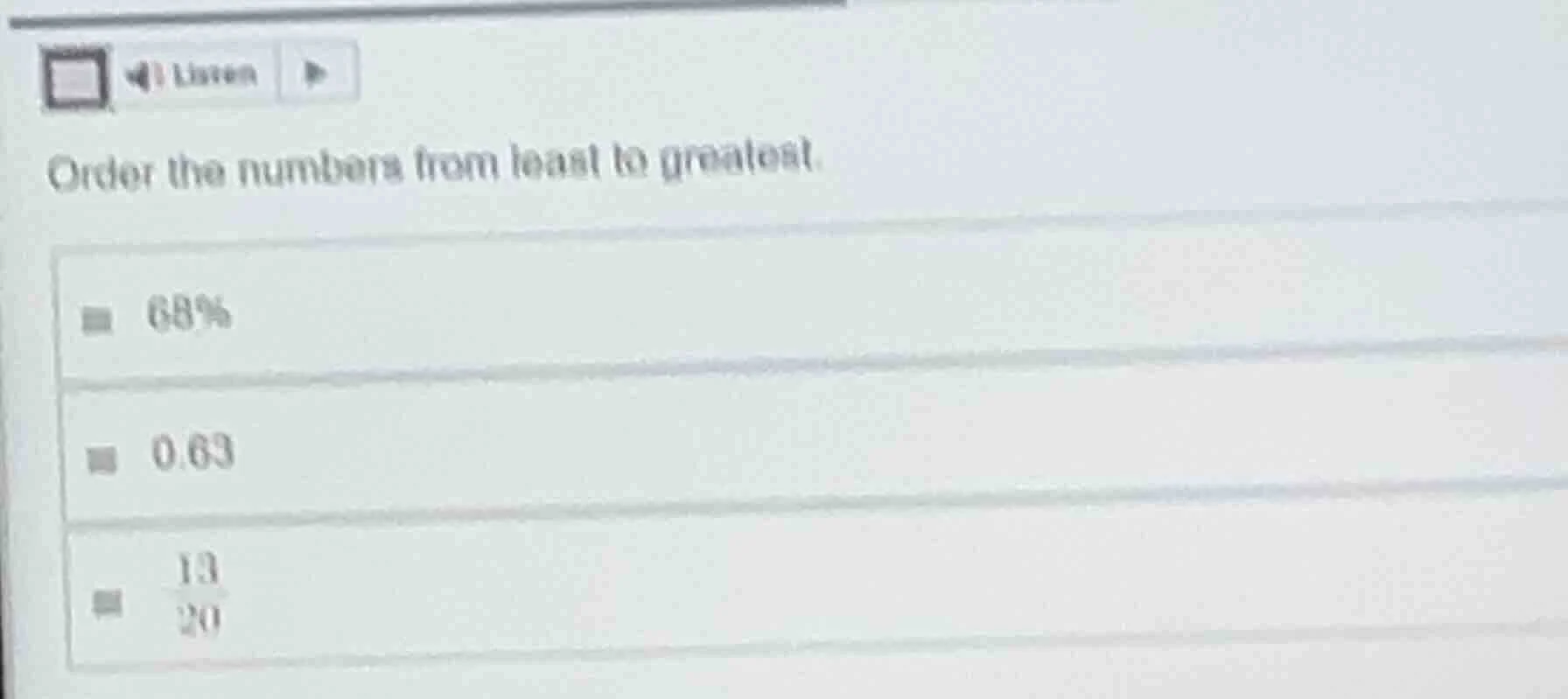 order the numbers from least to greatest. 68% 0.63 \\(\frac{13}{20}\\)