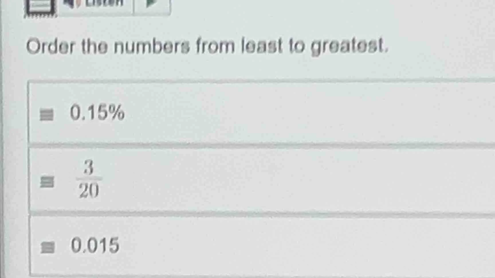 order the numbers from least to greatest. 0.15% \\(\\frac{3}{20}\\) 0.0…