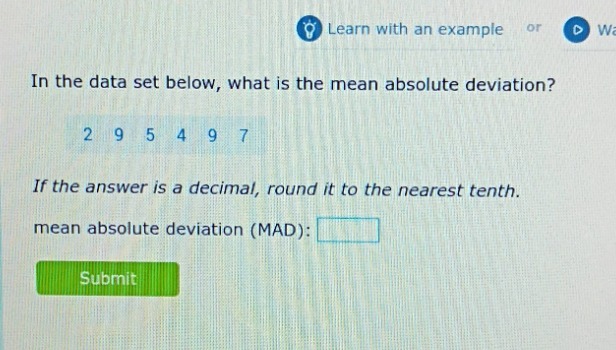 in the data set below, what is the mean absolute deviation? 2 9 5 4 9 7…