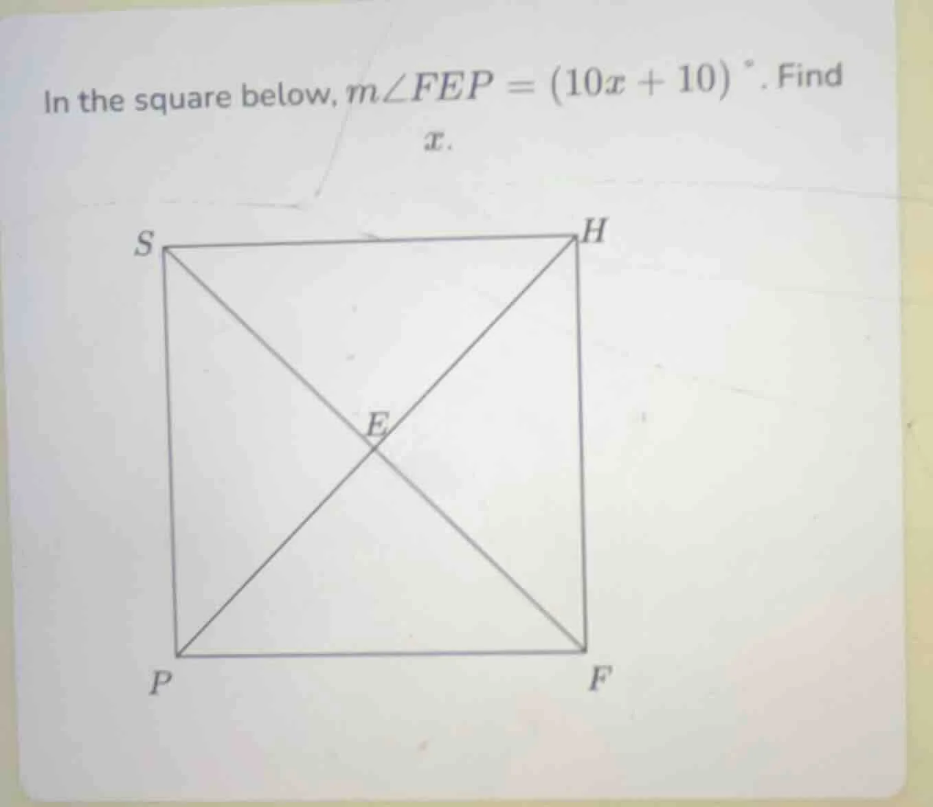 in the square below, $m\\angle fep = (10x + 10) ^\\circ$. find $x$.