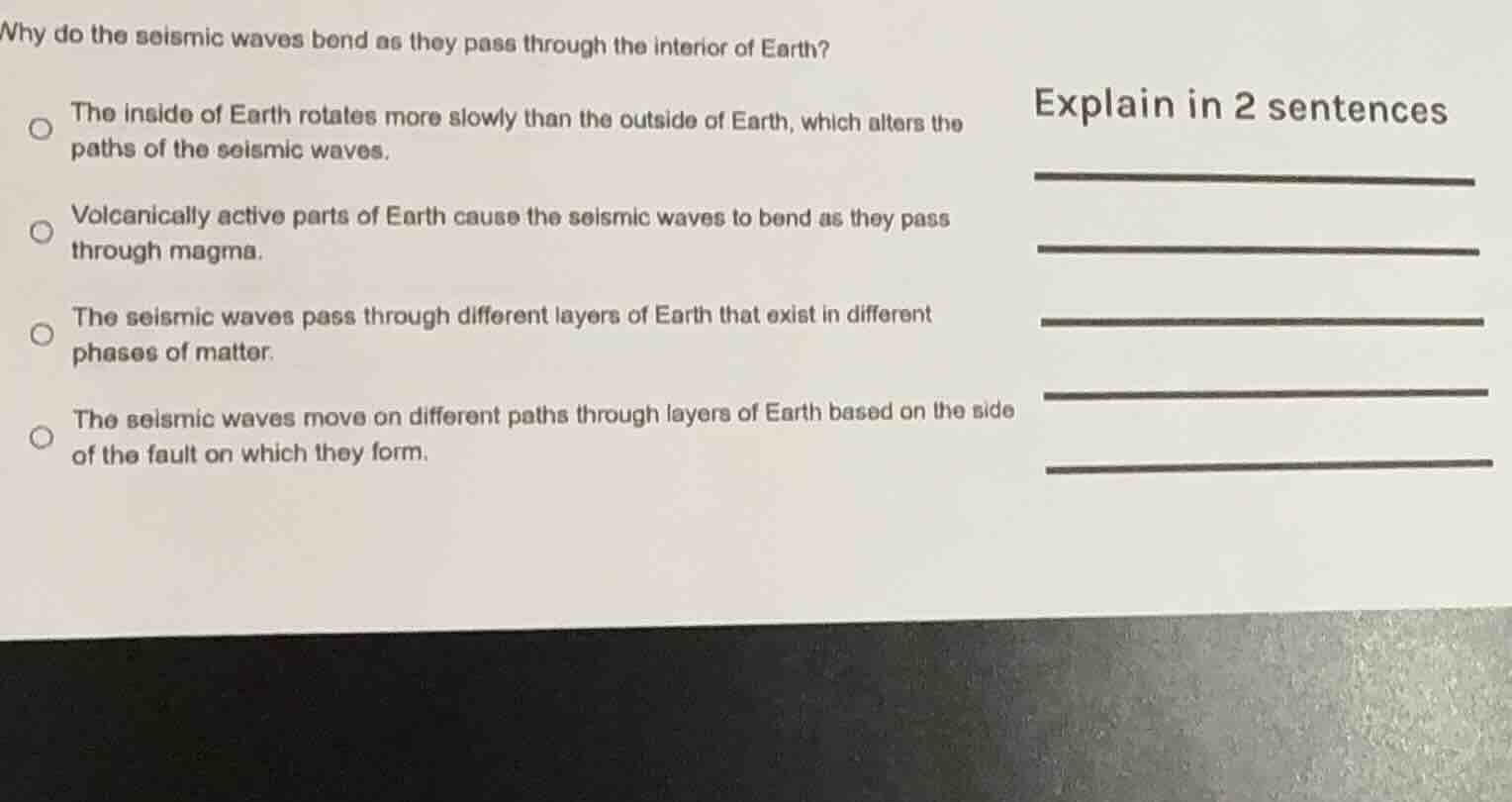 why do the seismic waves bend as they pass through the interior of eart…