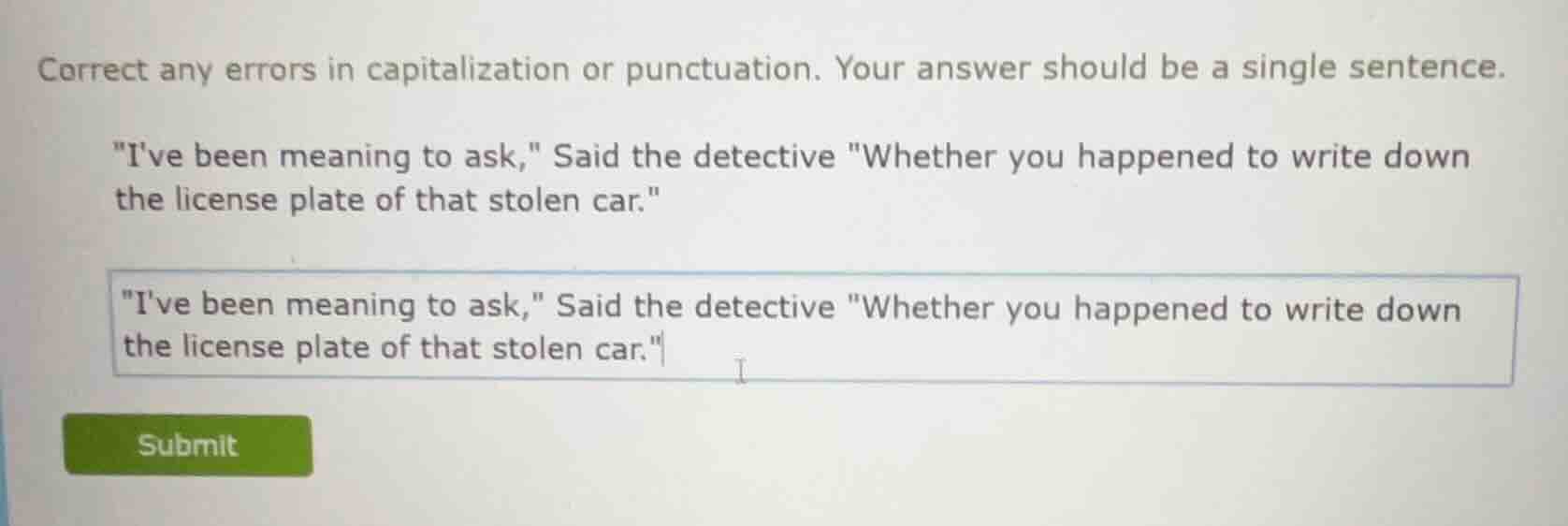 correct any errors in capitalization or punctuation. your answer should…